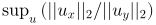 \sup_u ({||u_x||_2}/{||u_y||_2})